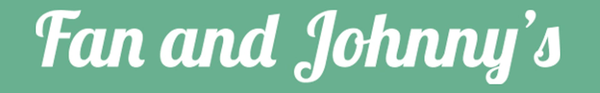 FAN AND JOHNNY'S