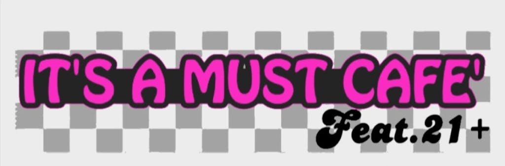 It's A Must Café - Feat. 21+ Logo